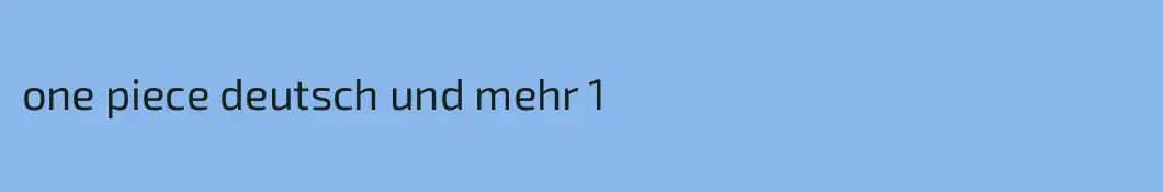one piece deutsch und mehr 1